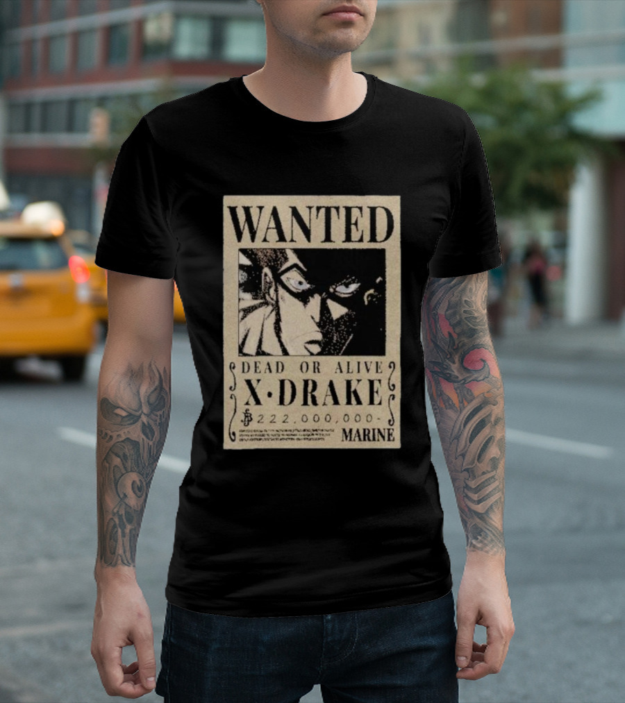 Wanted Dead or Alive X-Drake Marine ¥222,000,000 T-Shirt
