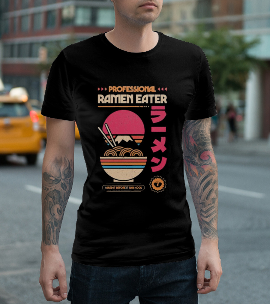 PROFESSIONAL RAMEN EATER I LIKED IT BEFORE IT WAS COOL RETRO BOWL CHOPSTICKS JAPANESE T-Shirt