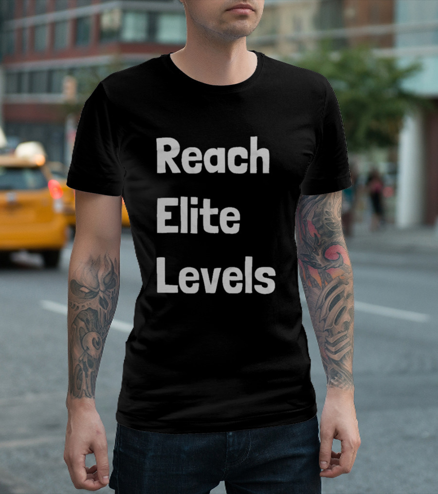 Reach The Elite Levels Of Achievement T-Shirt
