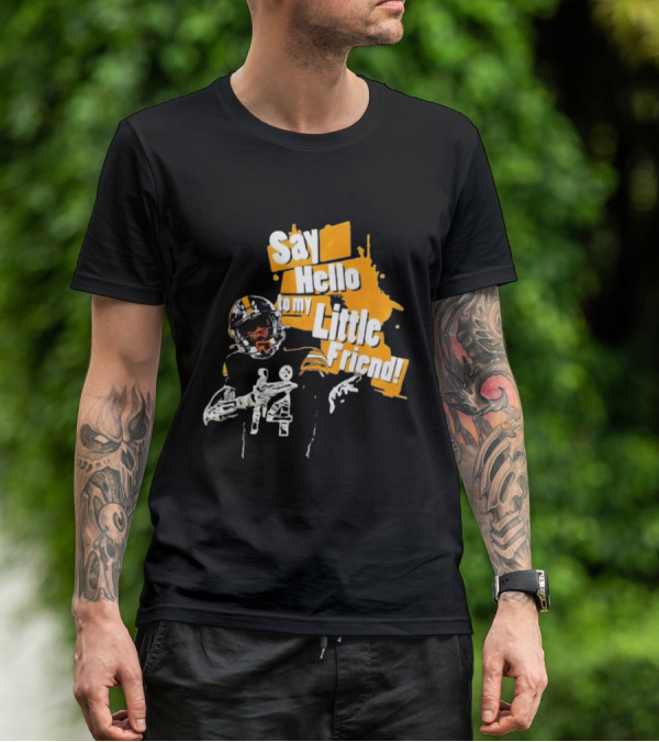 Pittsburgh Steelers Say Hello To My Little Friend Football Player T-Shirt