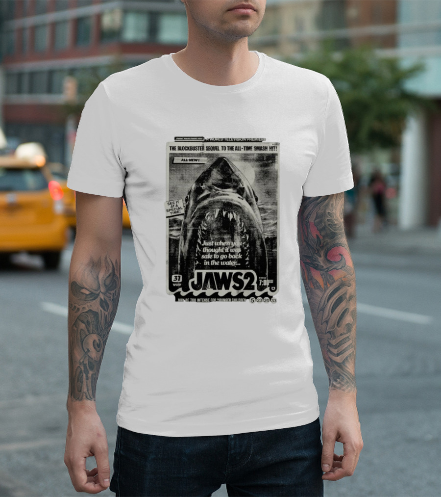 Jaws 2 A World Television Premiere Just When You Thought It Was Safe To Go Back In The Water The Blockbuster Sequel To The All Time Smash Hit T-Shirt