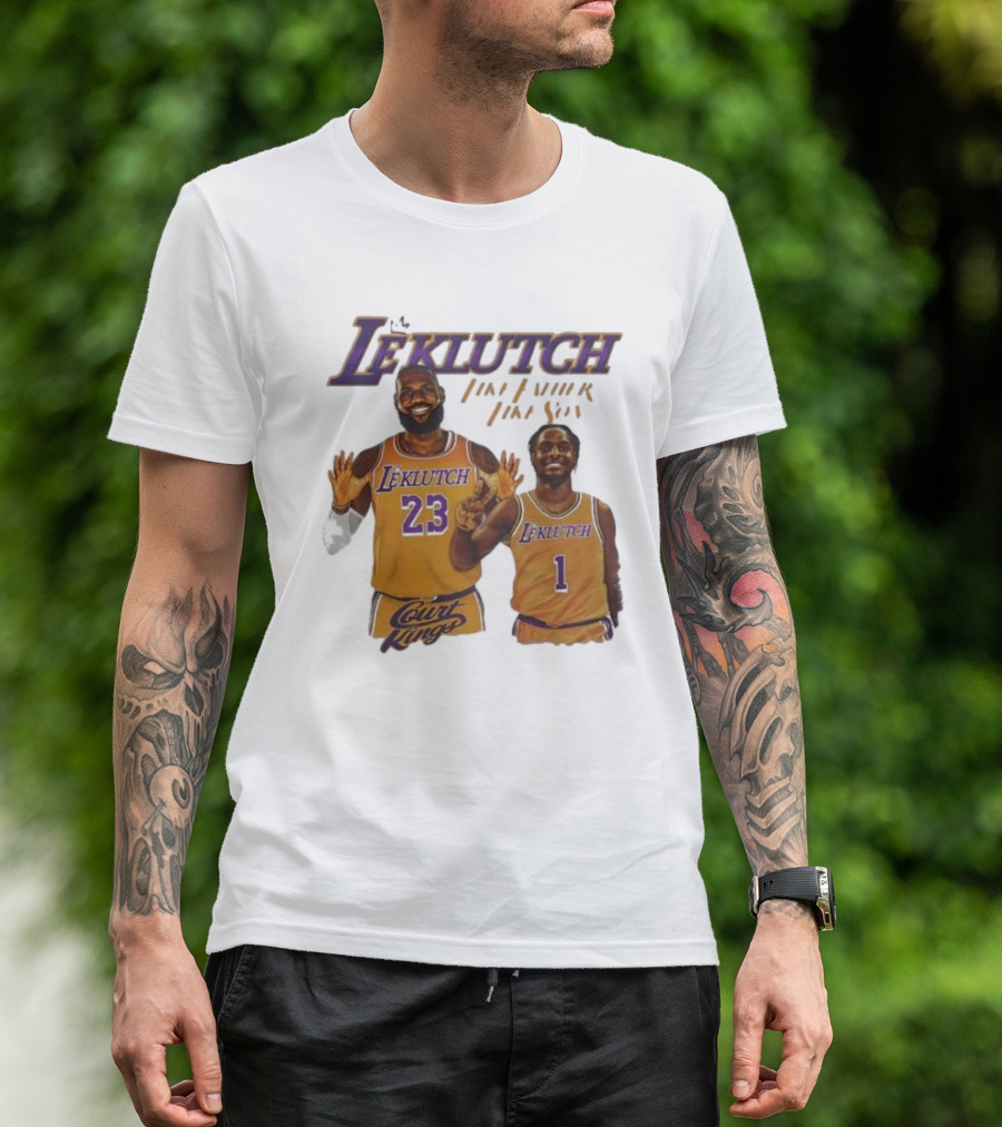 Leklutch Like Father Like Son Court Kings Los Angeles Basketball T-Shirt