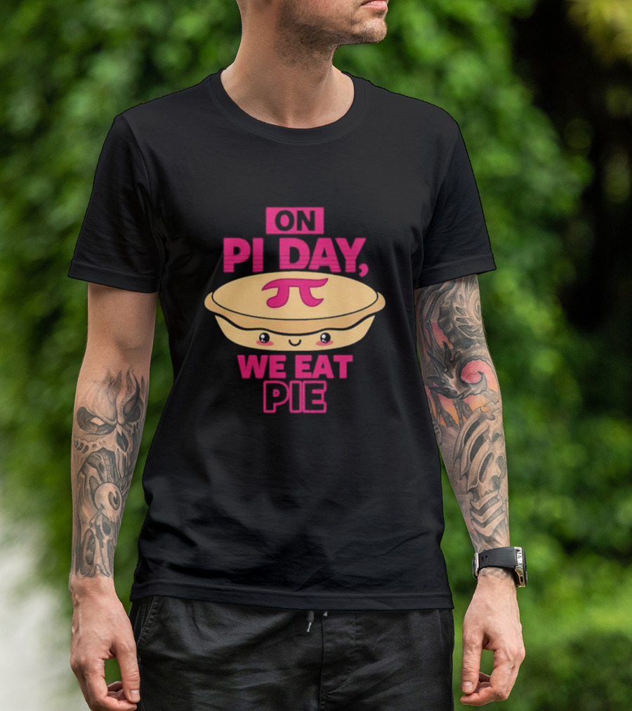 On Pi Day We Eat Pie With Smiling Pi Symbol Pie T-Shirt