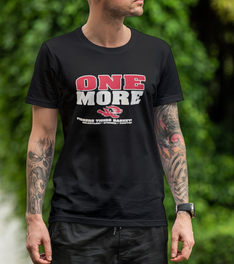 ONE MORE Fishers Tigers Basketball Relentless Dynamic Together T-Shirt