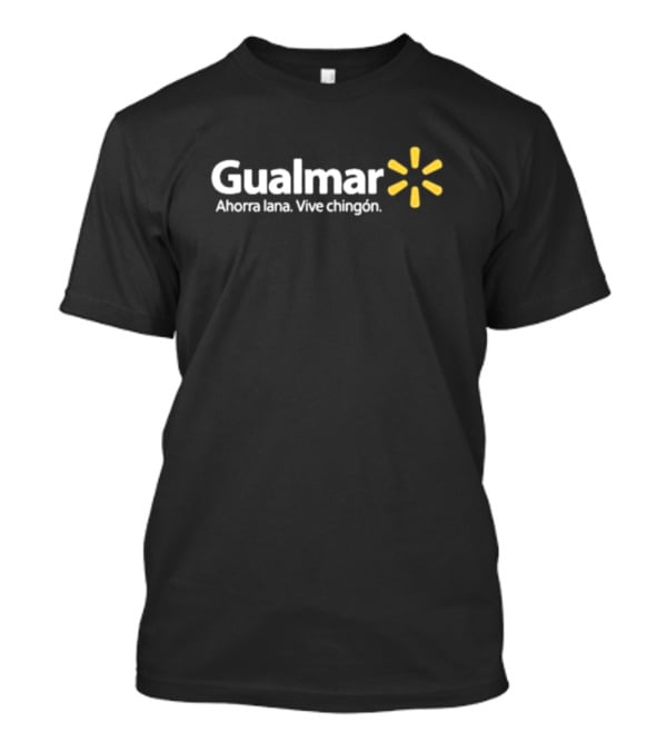 Gualmar Ahorra Lana Vive Chingón Sátira Realsamuelmorin T-Shirt