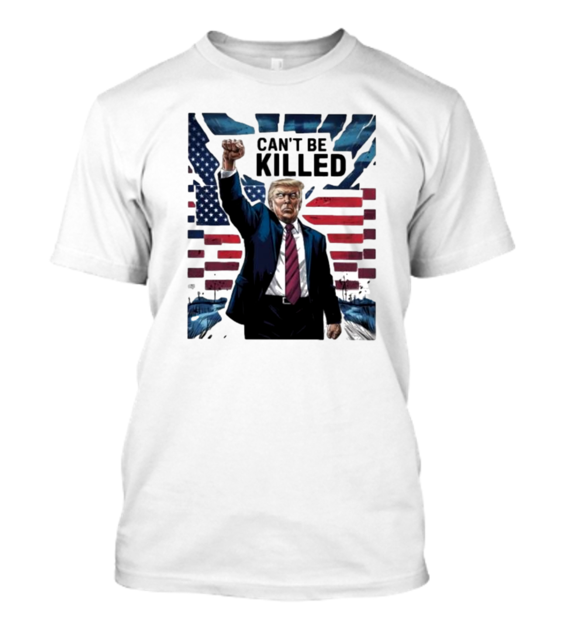 CAN'T BE KILLED Trump American Flag Fist Raised T-Shirt