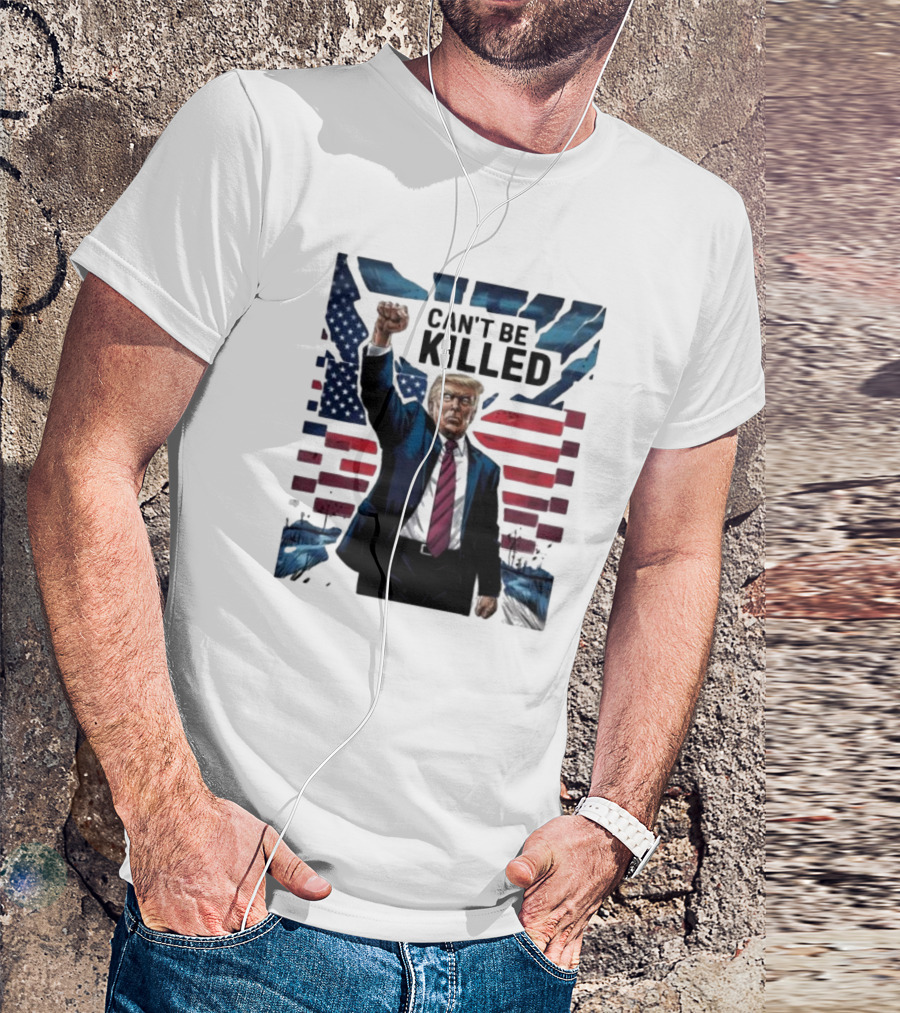 CAN'T BE KILLED Trump American Flag Fist Raised T-Shirt