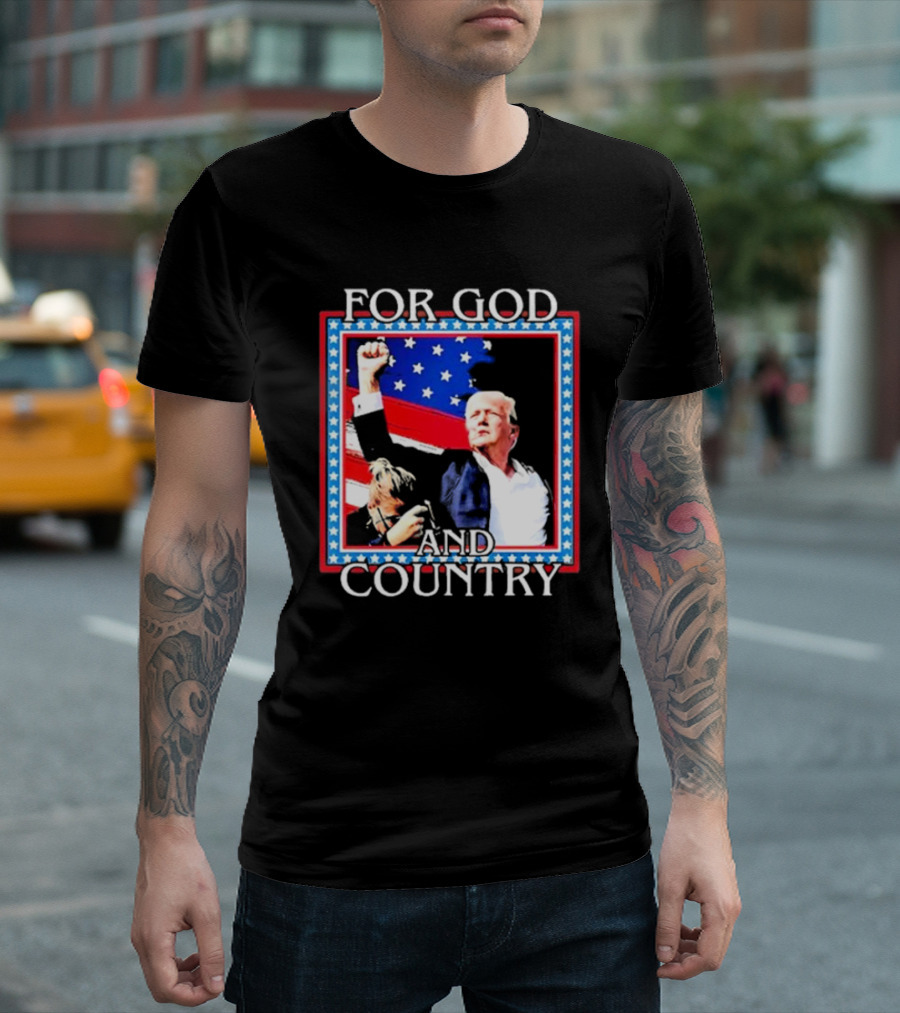 FOR GOD AND COUNTRY Patriotic Political Imagery With Raised Fist And Stars T-Shirt
