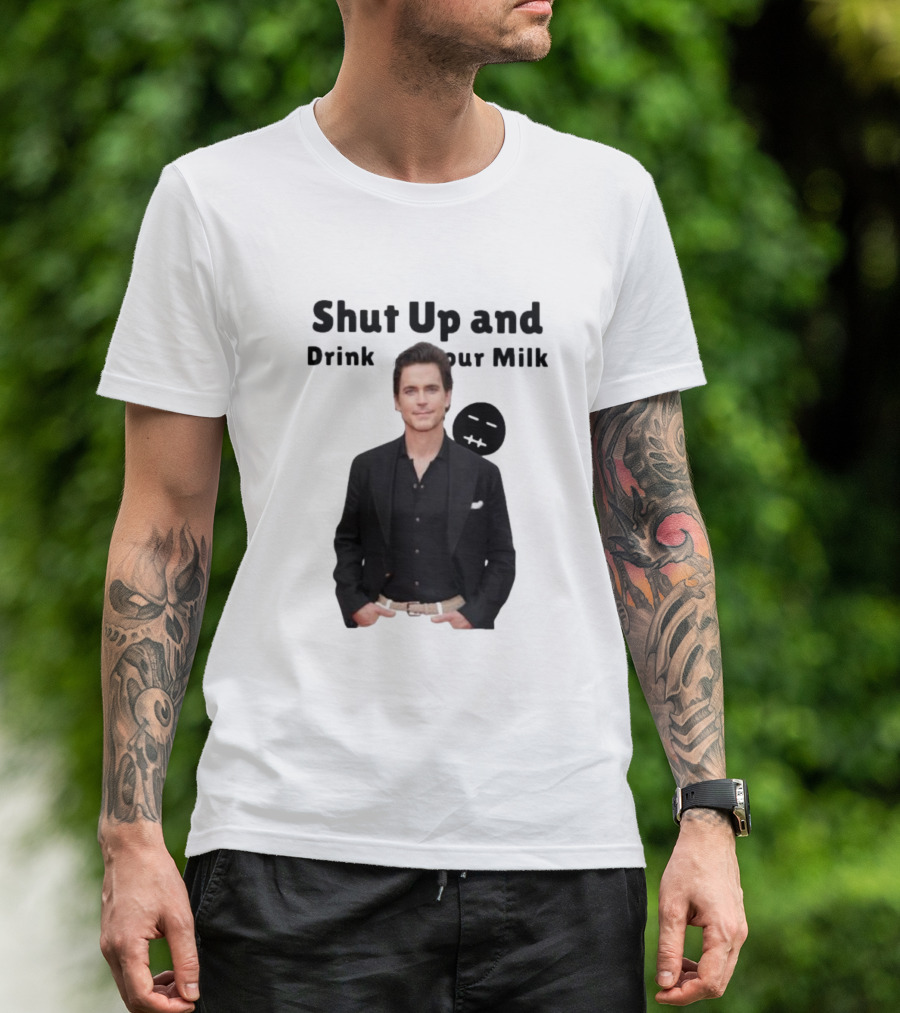 Shut Up And Drink Your Milk With Smiling Man In Black Suit T-Shirt