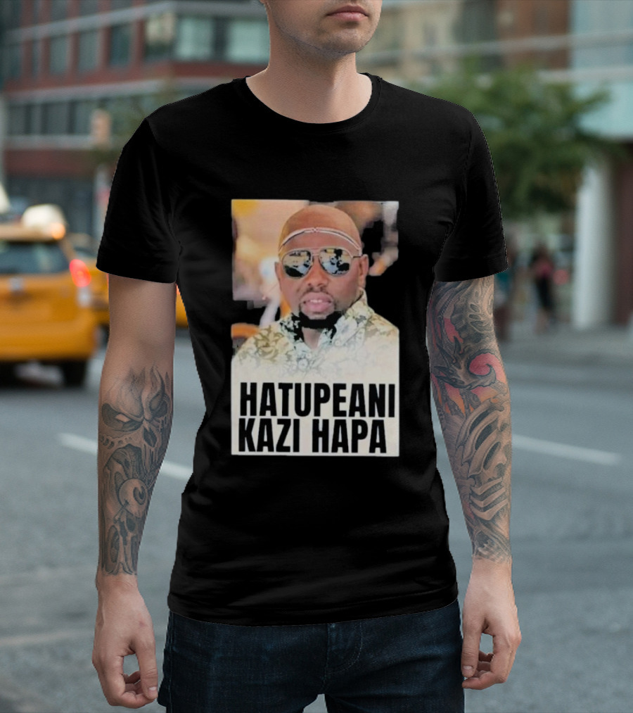 Hatupeani Kazi Hapa Sunglasses and Fashion T-Shirt