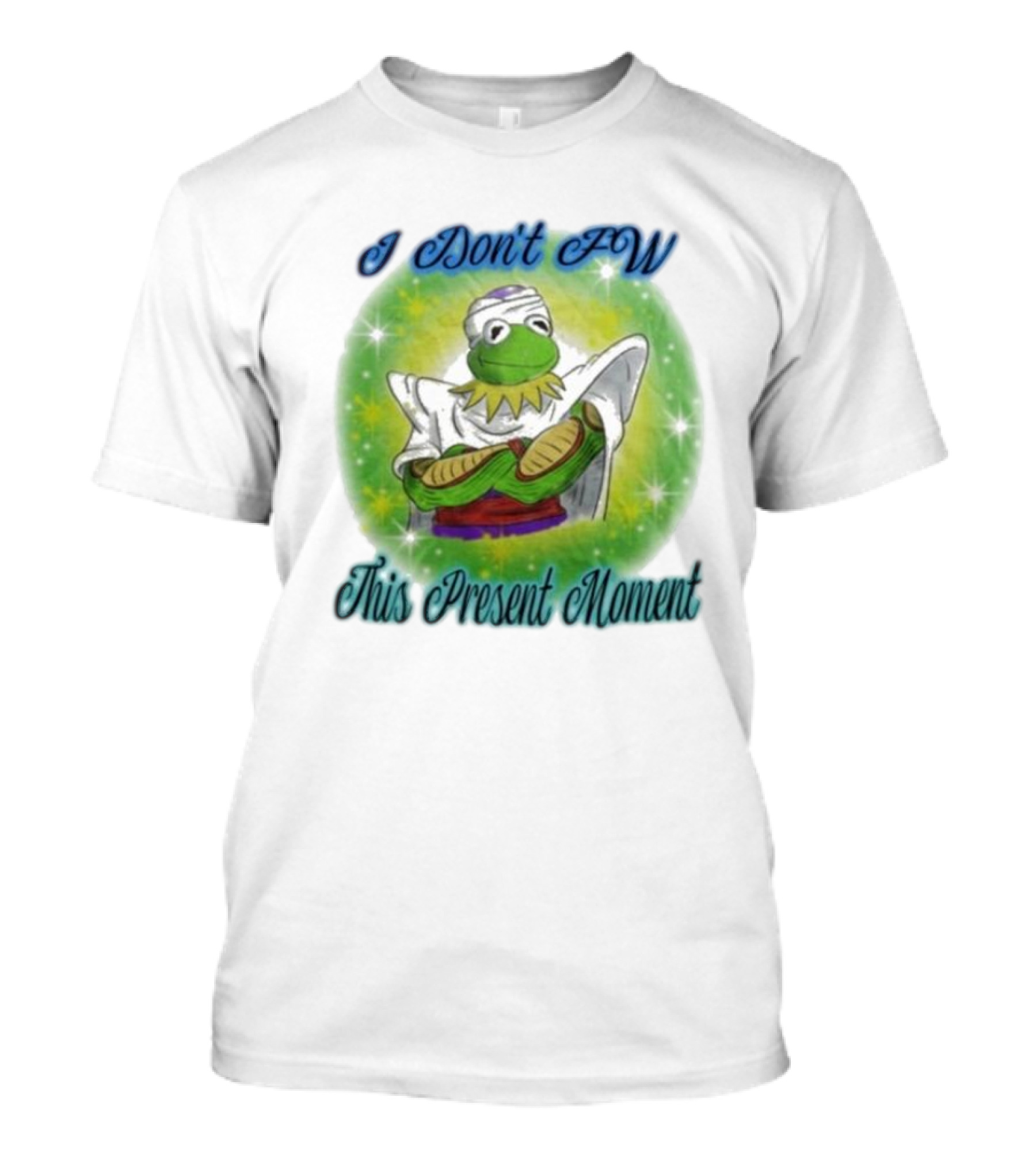 I Don't Fw This Present Moment Kermit Piccolo Fusion T-Shirt