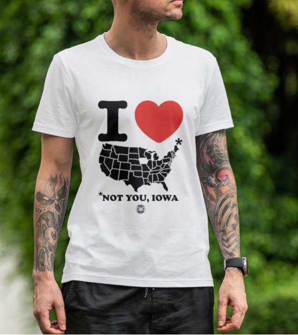 I Heart America Except Iowa Map T-Shirt