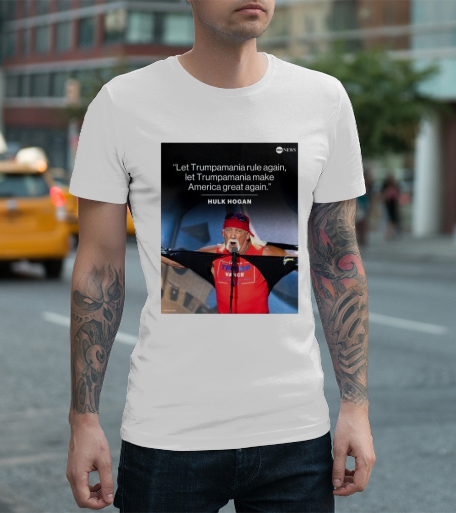 Let Trumpamania Rule Again Let Trumpamania Make America Great Again Hulk Hogan Trump Pence T-Shirt