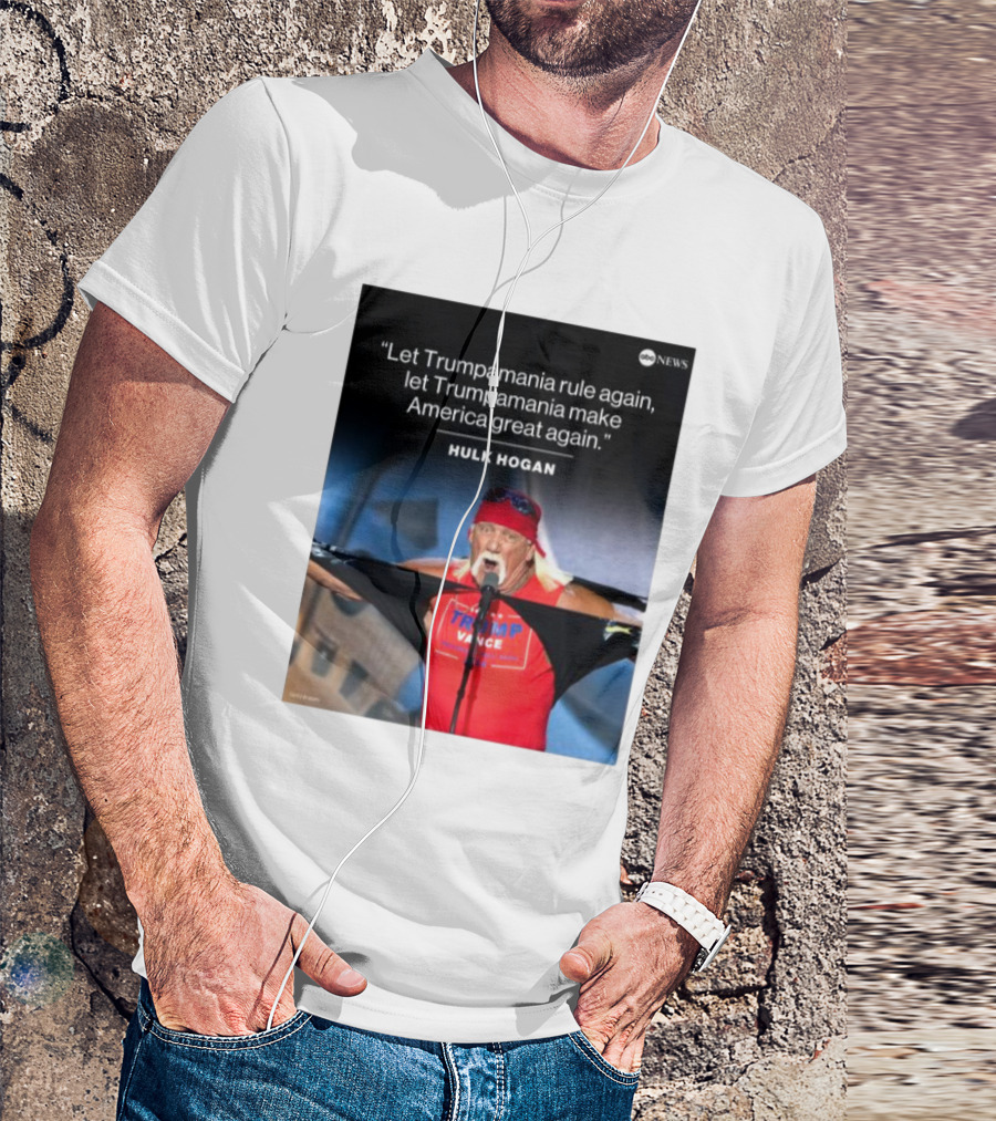 Let Trumpamania Rule Again Let Trumpamania Make America Great Again Hulk Hogan Trump Pence T-Shirt