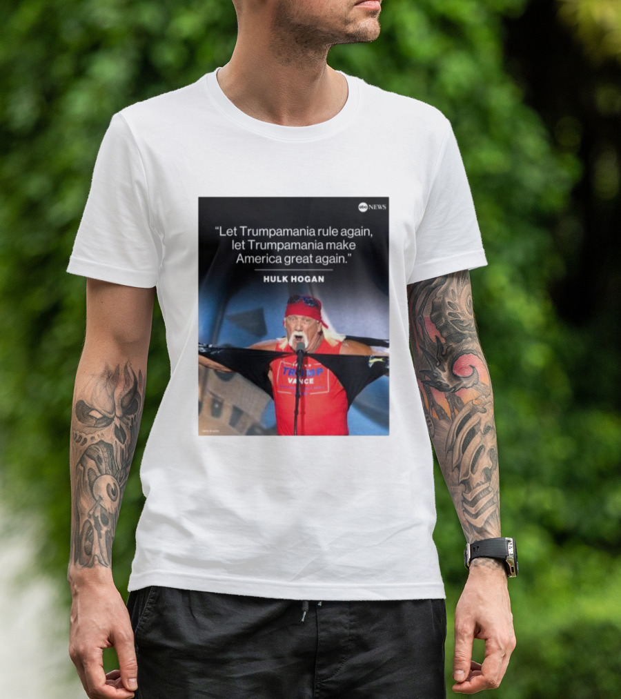 Let Trumpamania Rule Again Let Trumpamania Make America Great Again Hulk Hogan Trump Pence T-Shirt