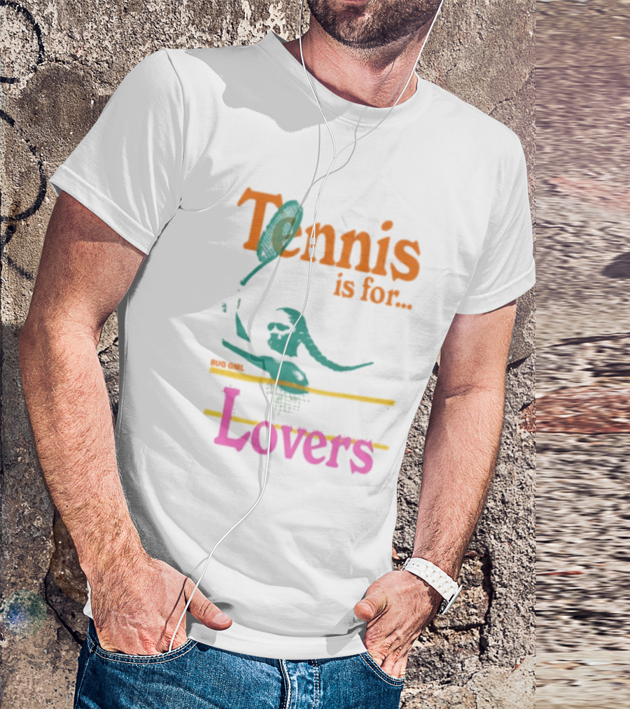 Tennis Is For Lovers Big Girl Lovers T-Shirt