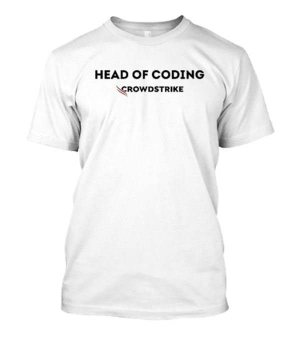 Head Of Coding Crowdstrike T-Shirt