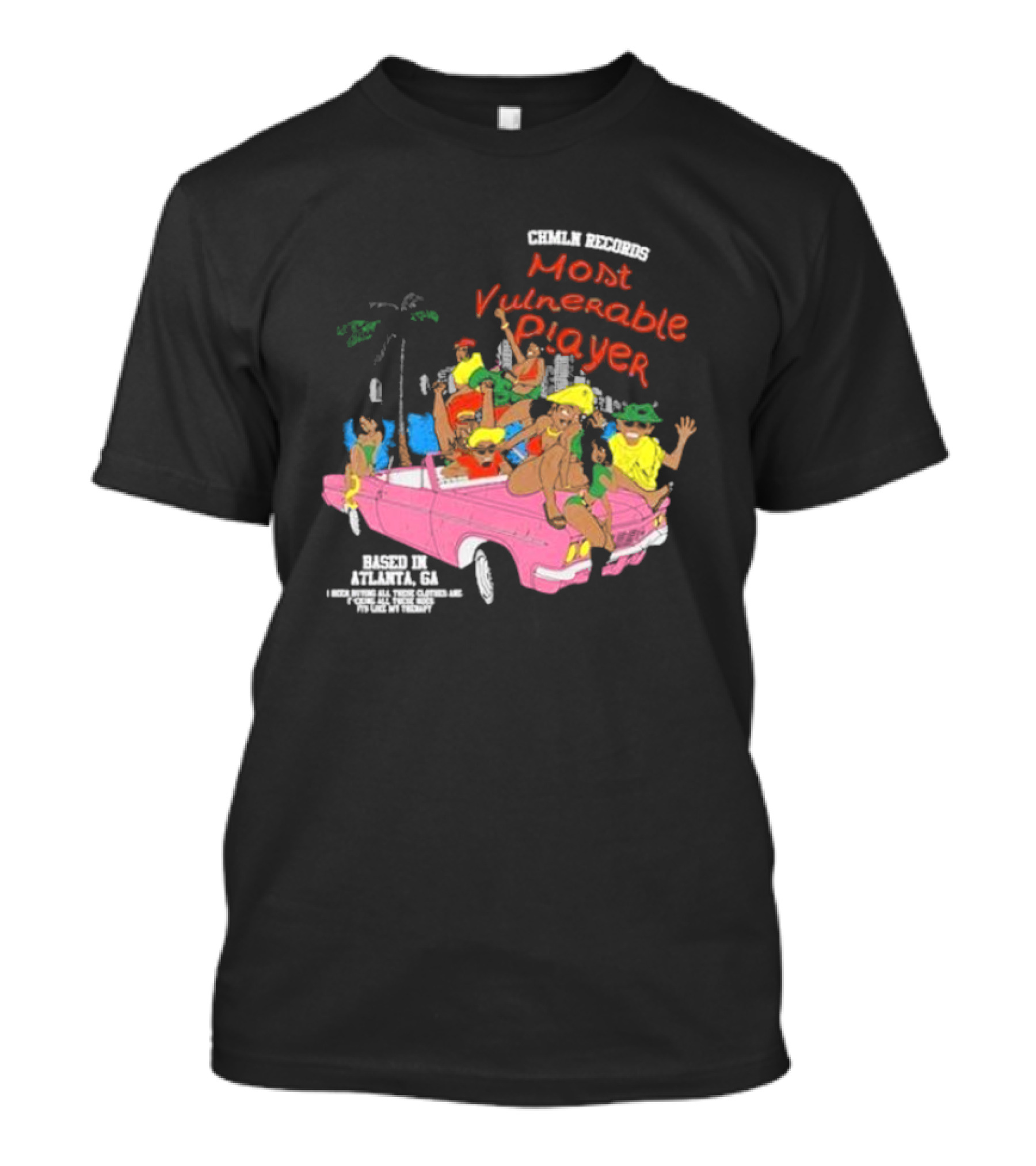 CHMLN Records Most Vulnerable Player Based In Atlanta GA T-Shirt