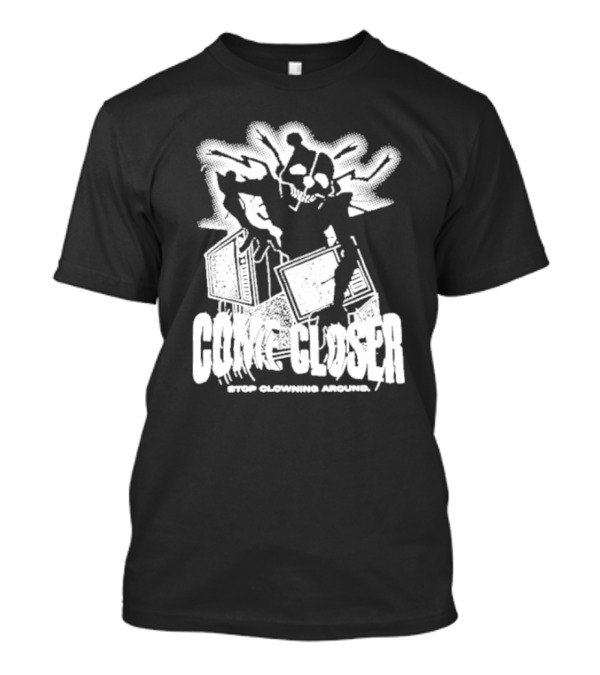 COME CLOSER STOP CLOWNING AROUND Jack-in-the-Box Skeleton With Lightning Effects T-Shirt