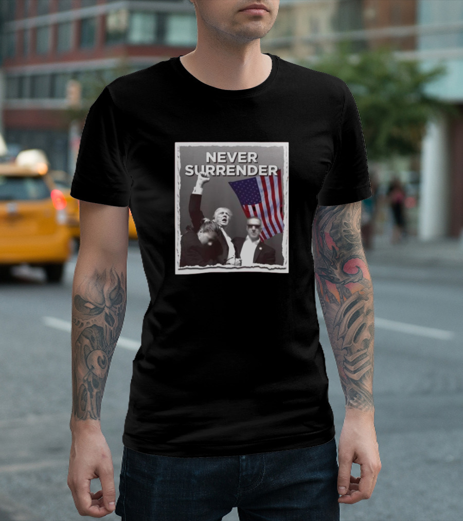 Never Surrender Trump Raised Fist Defiance American Flag T-Shirt