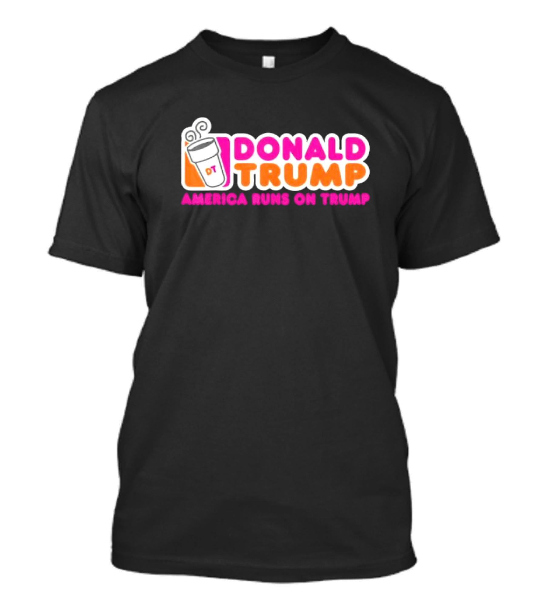 Donald Trump America Runs On Trump MAGA DT Coffee Cup T-Shirt