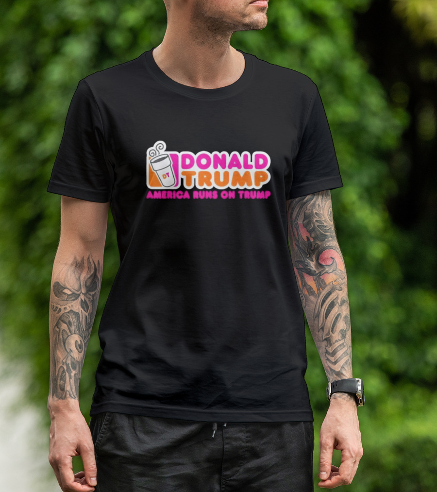 Donald Trump America Runs On Trump MAGA DT Coffee Cup T-Shirt