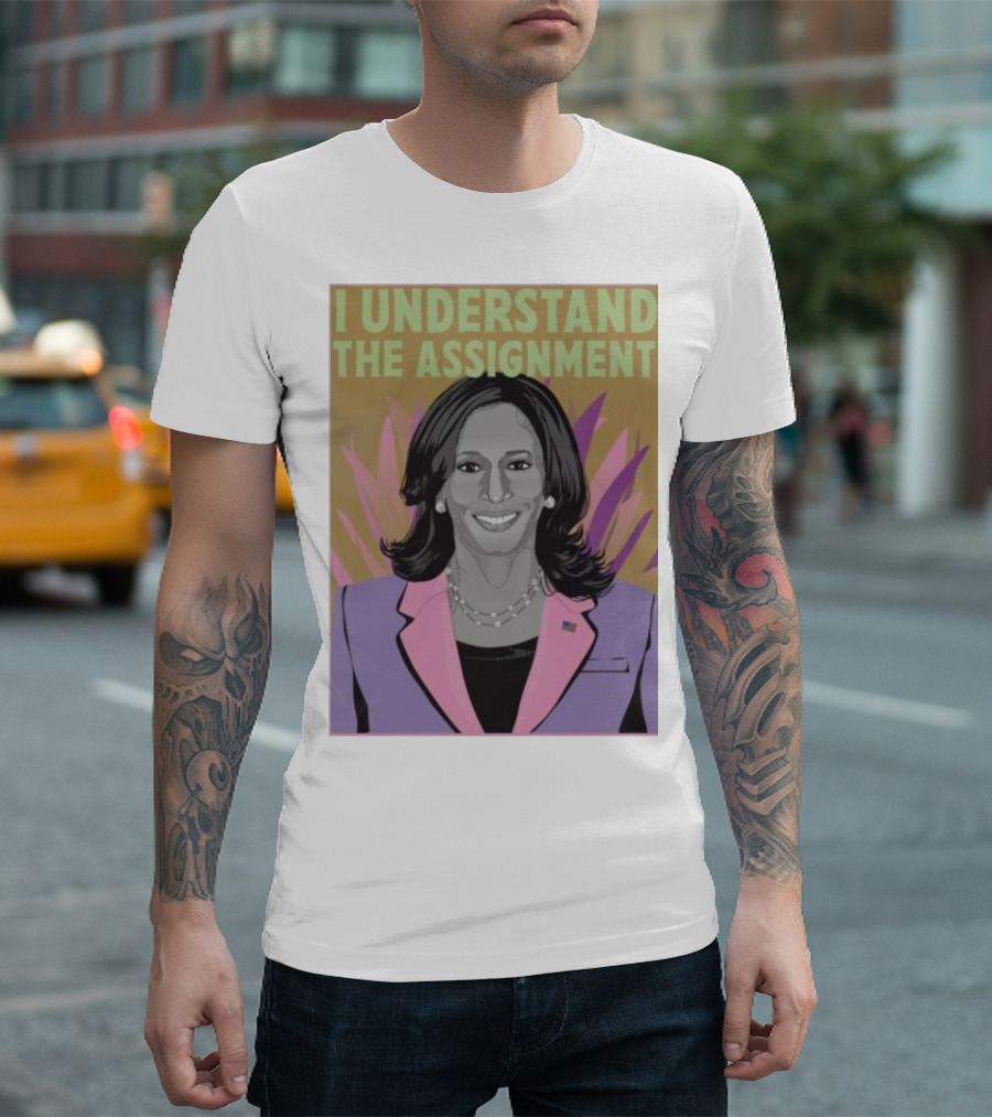 I Understand The Assignment Kamala Harris For President Voter Drive Election Democratic Party T-Shirt