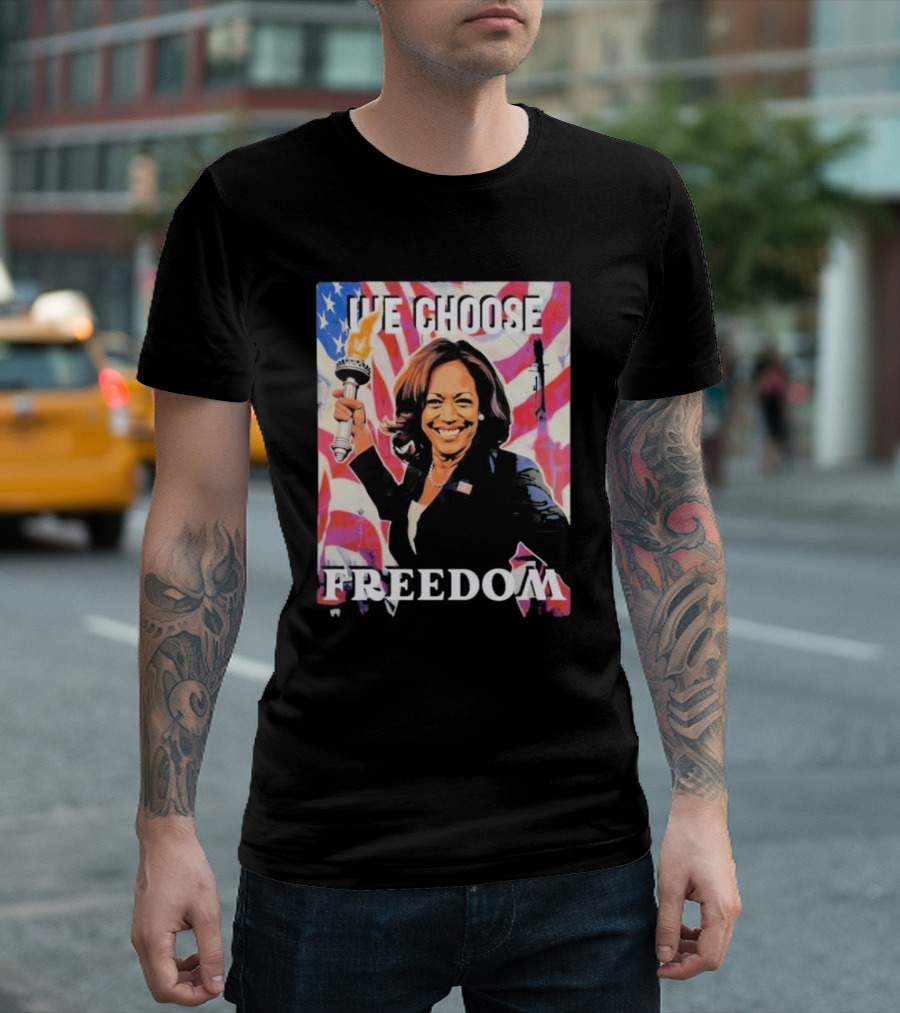 Kamala Harris We Choose Freedom Statue Of Liberty Torch America Flag T-Shirt