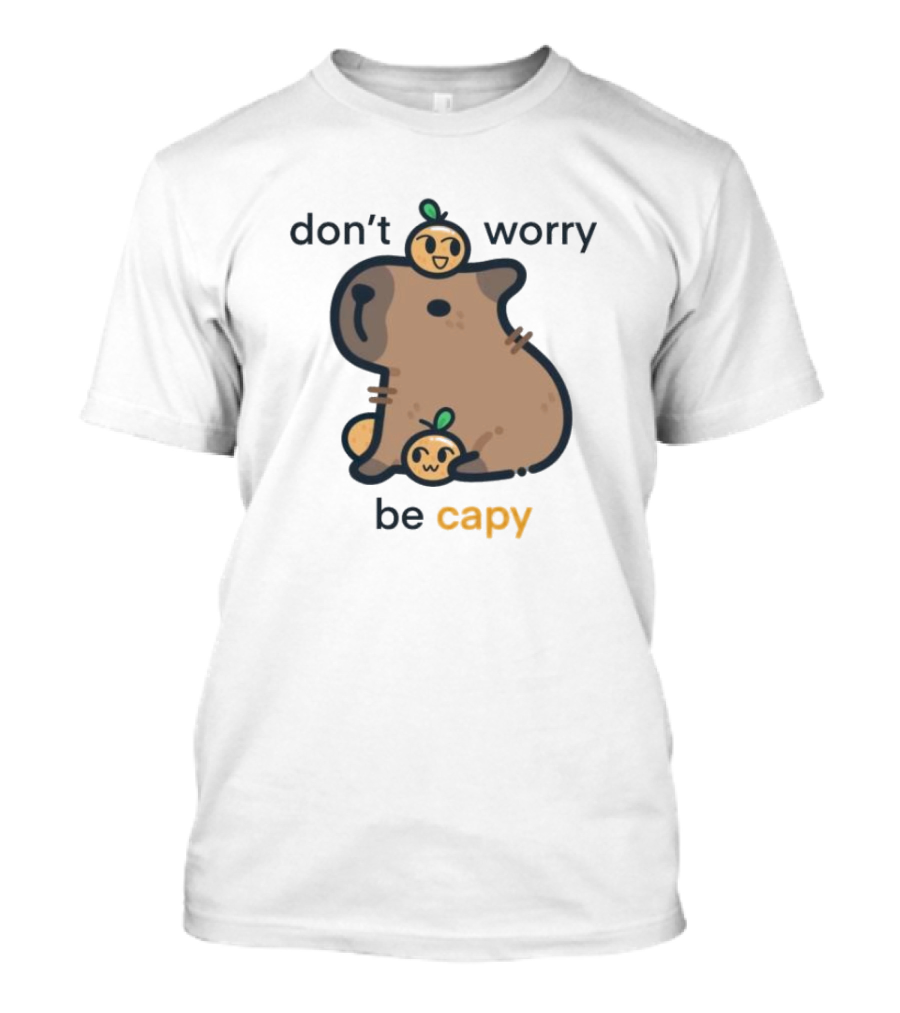 Don't Worry Be Capy With Capybara And Orange T-Shirt