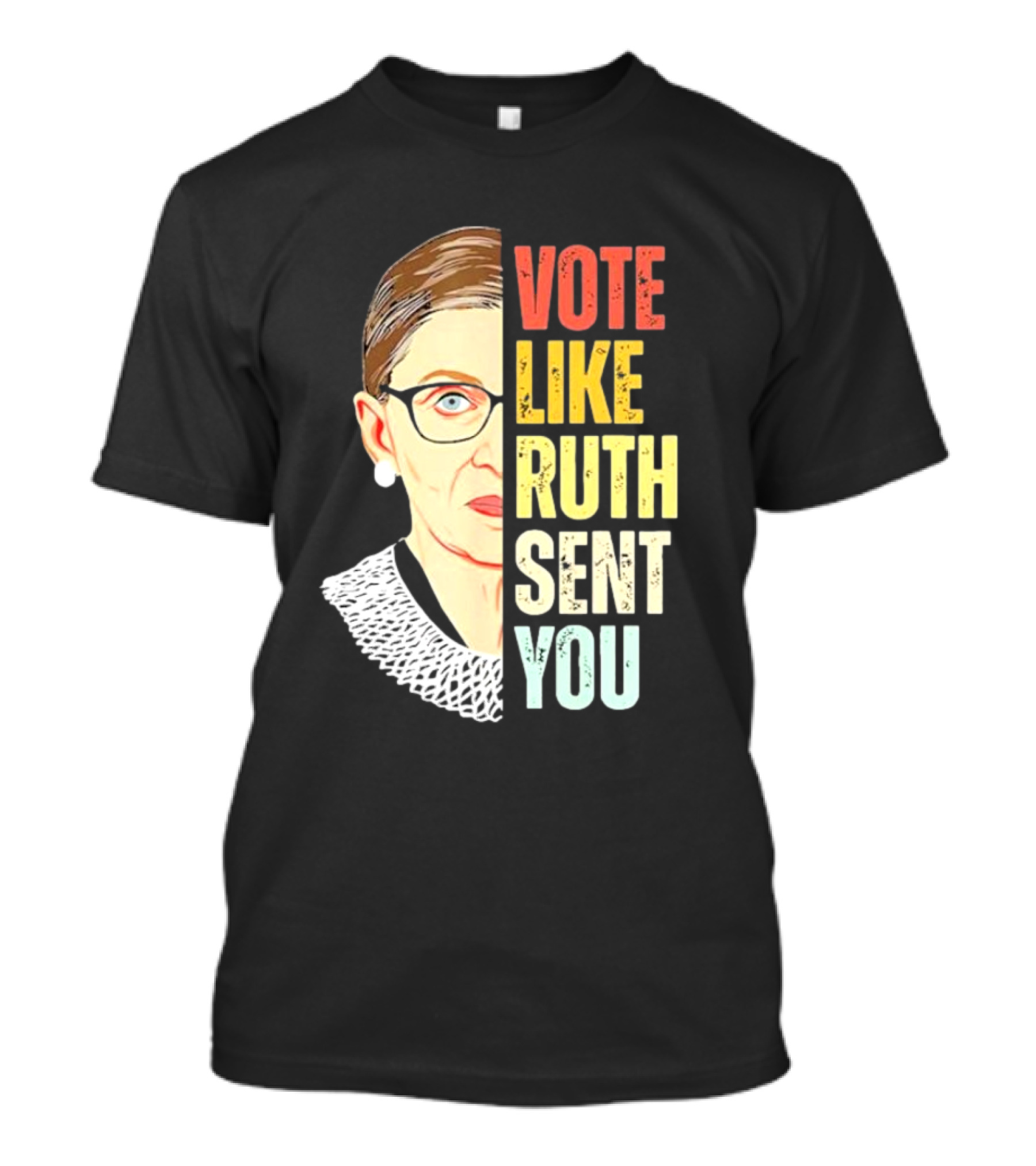Vote Like Ruth Sent You RBG T-Shirt