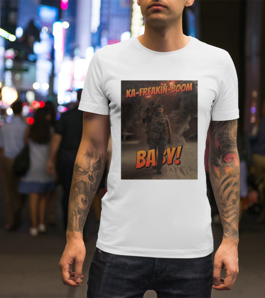 KA-FREAKIN-BOOM BABY Explosion Action Hero T-Shirt