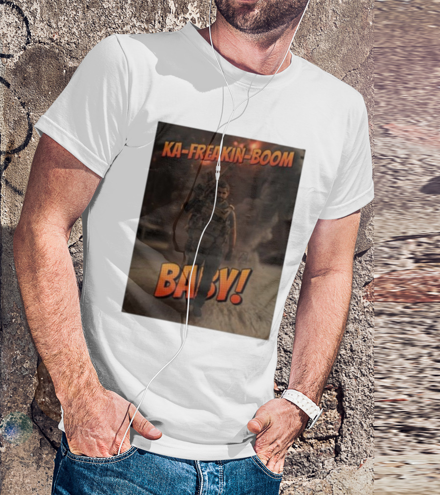 KA-FREAKIN-BOOM BABY Explosion Action Hero T-Shirt