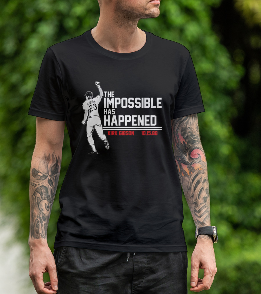 Kirk Gibson 10.15.88 The Impossible Has Happened 23 Baseball Legend T-Shirt