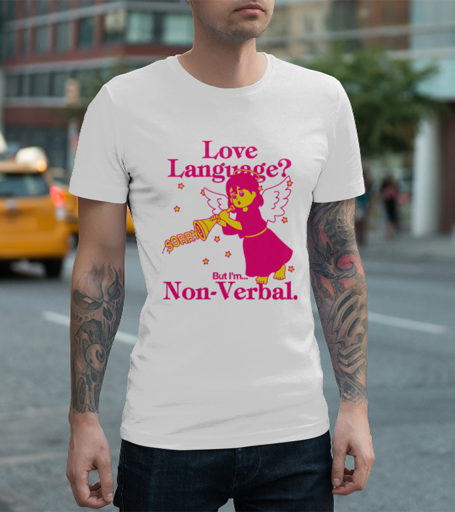 Love Language? Sorry But I'm Non-Verbal Angel T-Shirt