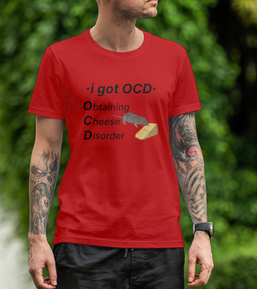 I Got OCD Obtaining Cheese Disorder Mouse Cheese Humor T-Shirt