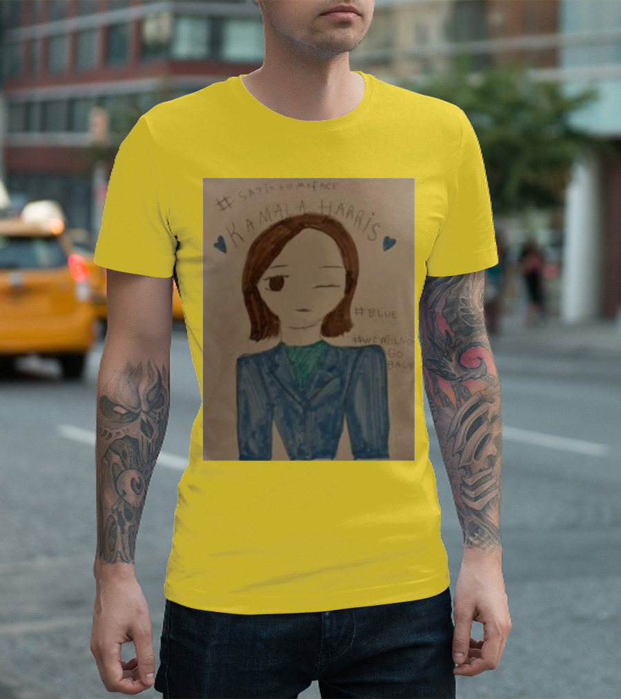 Kamala Harris Say It To My Face Blue Painting #SayItToMyFace #Blue #WeWillNoGoBack T-Shirt