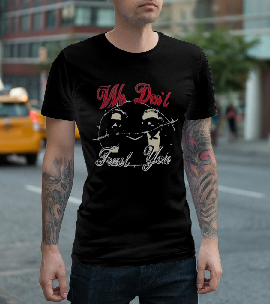 We Don’t Trust You Barbed Wire Silhouette Pair T-Shirt