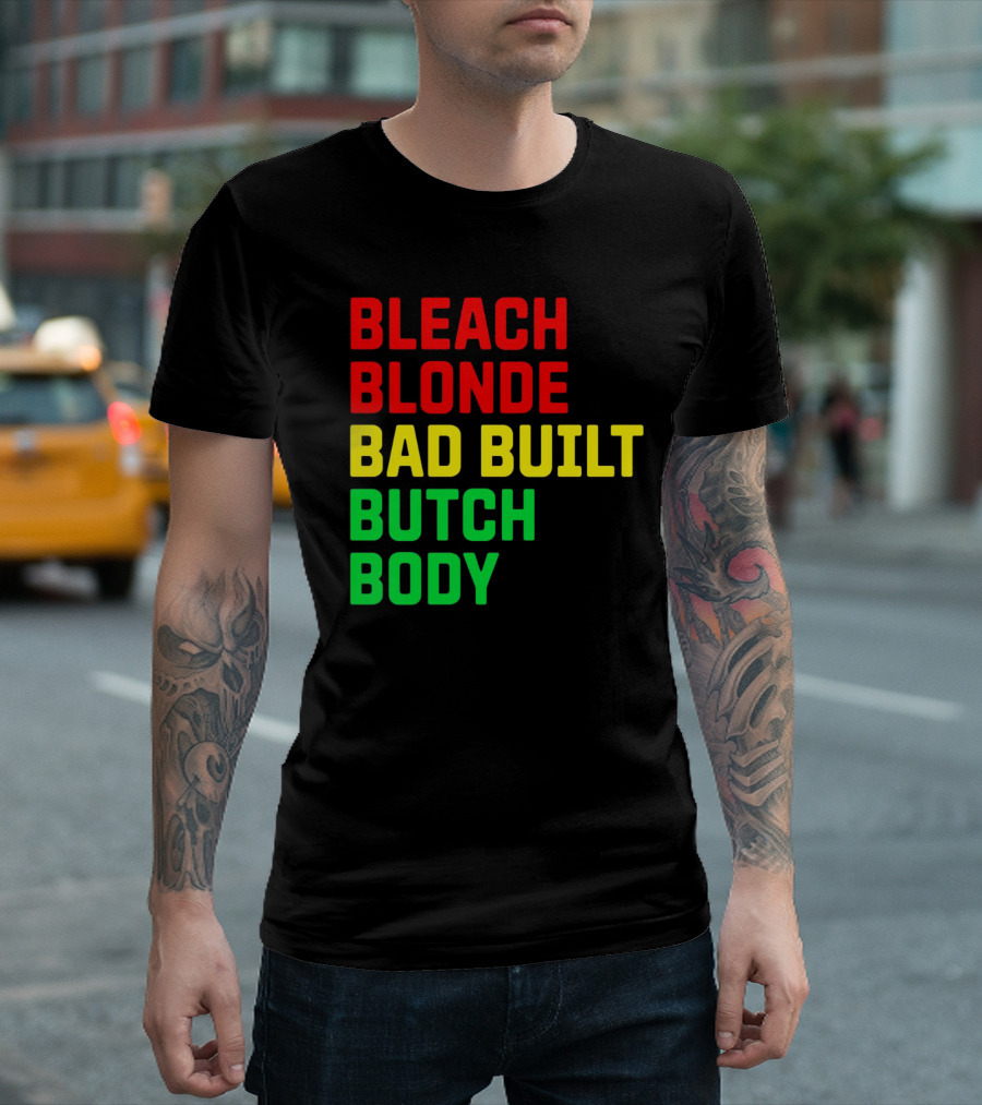 Lovedoveclarke Bleach Blonde Bad Built Butch Body T-Shirt