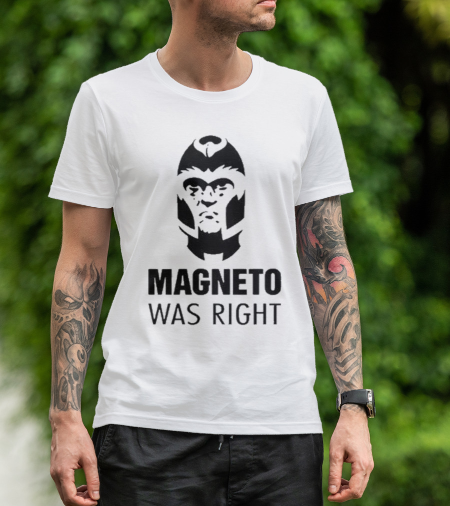 Magneto Was Right X-Men T-Shirt