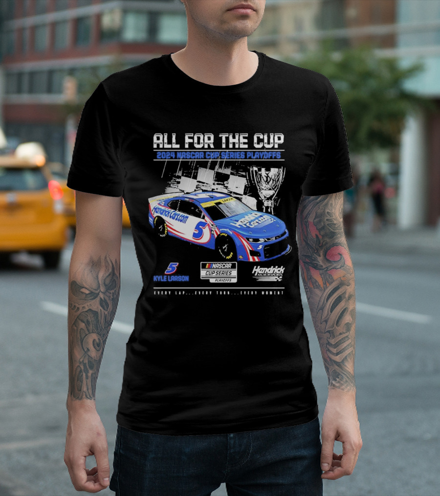 Kyle Larson All For The Cup 2024 NASCAR Cup Series Playoffs Hendrick Motorsports T-Shirt