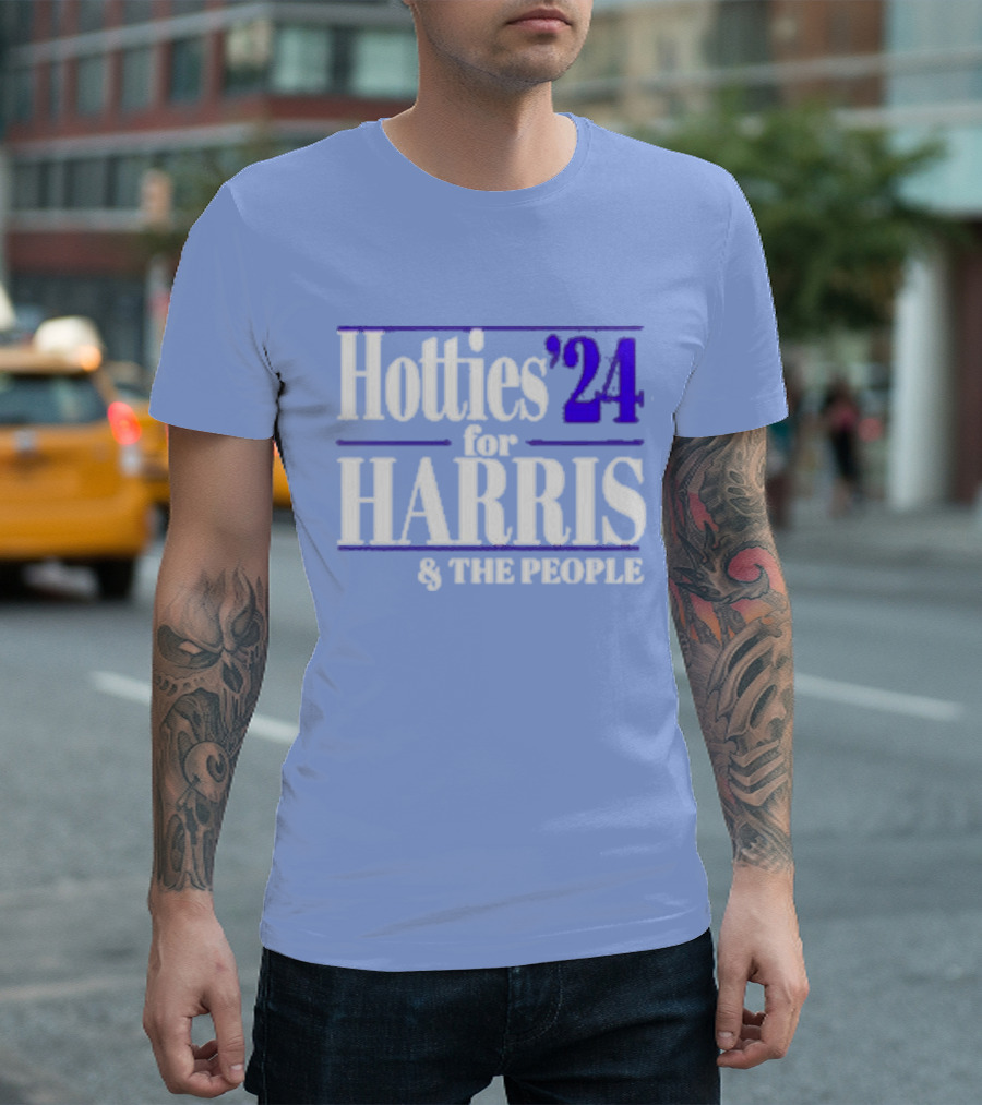 Hotties '24 For Harris And The People T-Shirt