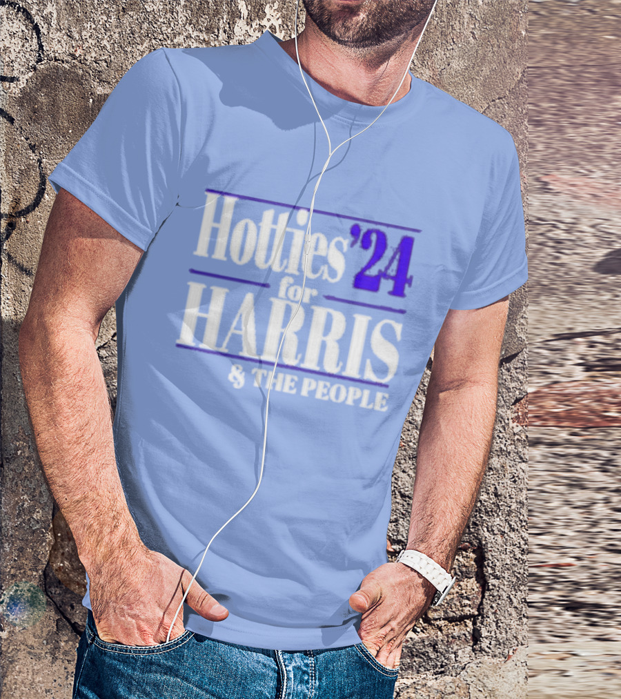Hotties '24 For Harris And The People T-Shirt