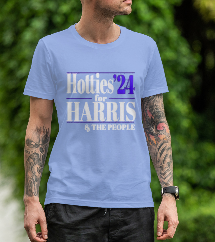 Hotties '24 For Harris And The People T-Shirt