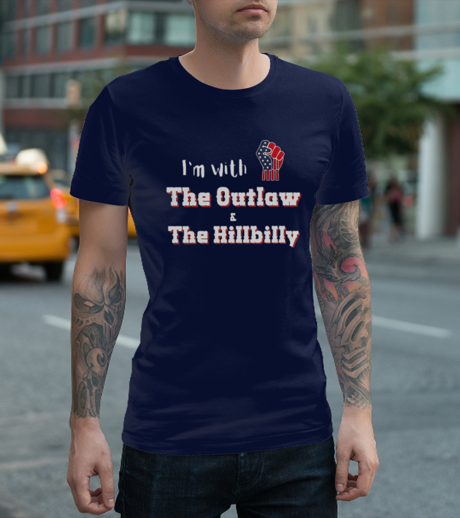 I'm With The Outlaw And The Hillbilly American Flag Fist T-Shirt