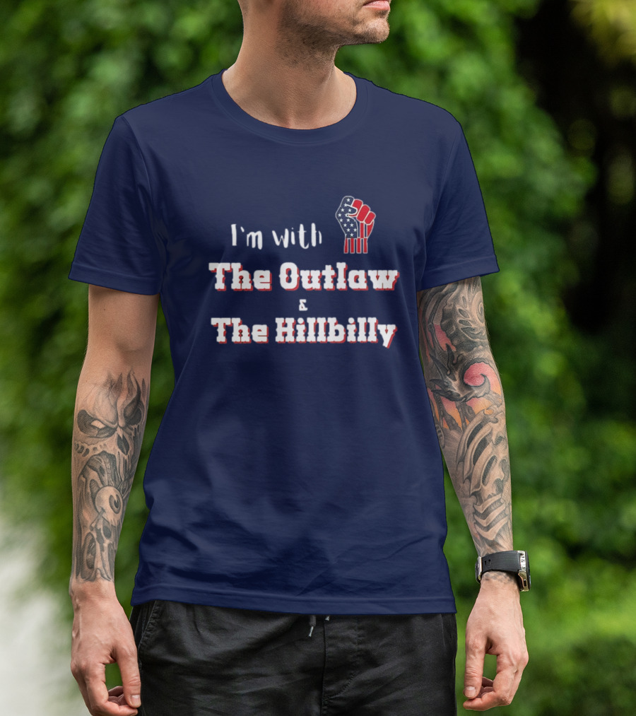 I'm With The Outlaw And The Hillbilly American Flag Fist T-Shirt