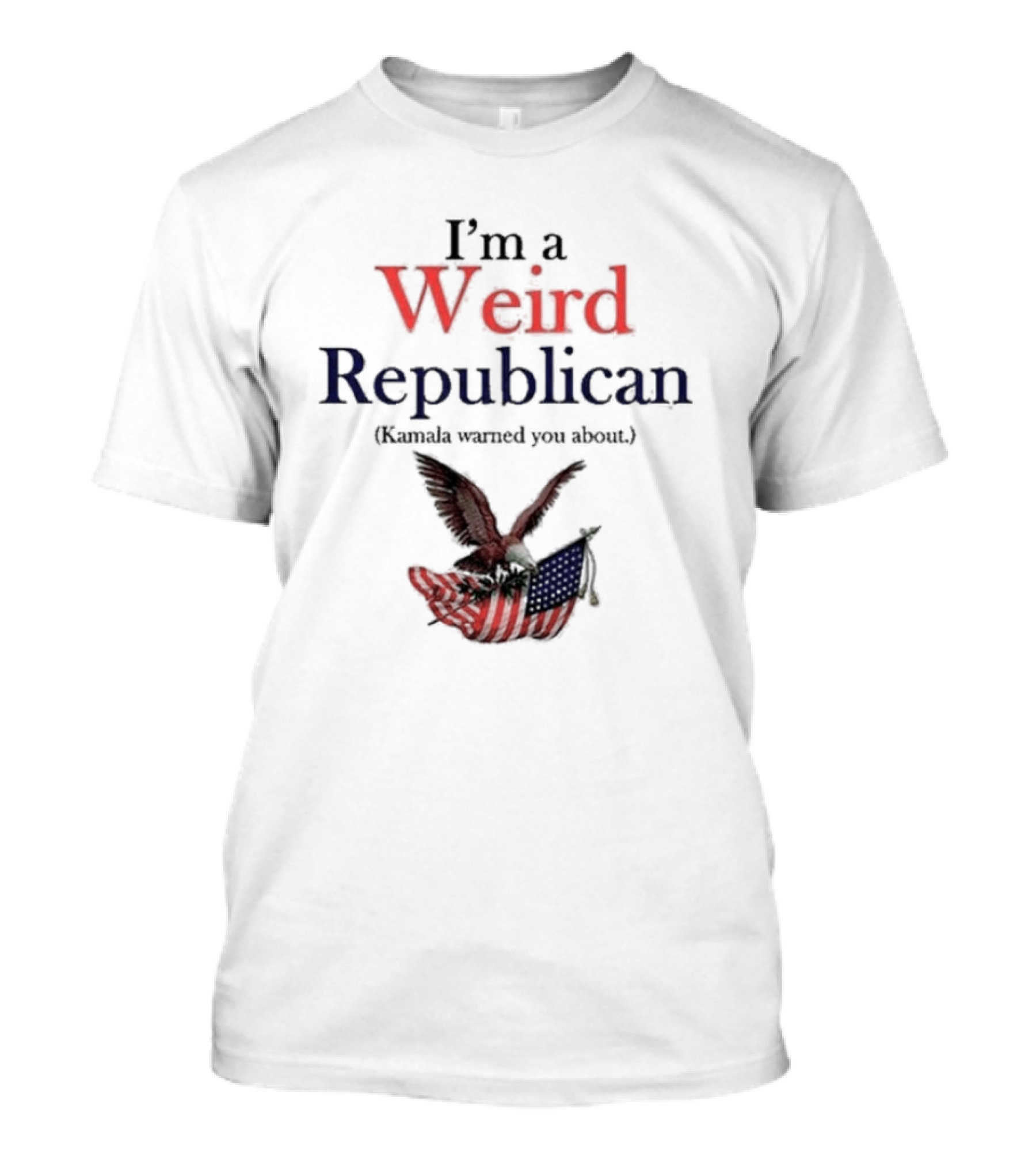 I'm A Weird Republican Kamala Warned You About Funny Trump America Eagle And Flag T-Shirt