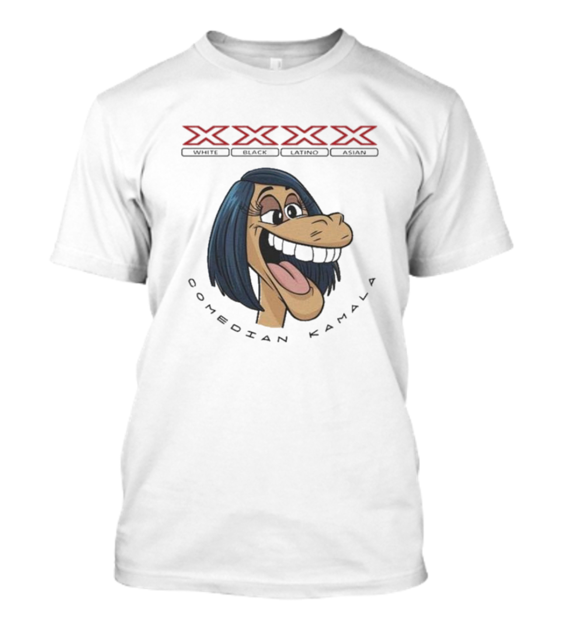 XXXX Comedian Kamala White Black Latino Asian T-Shirt