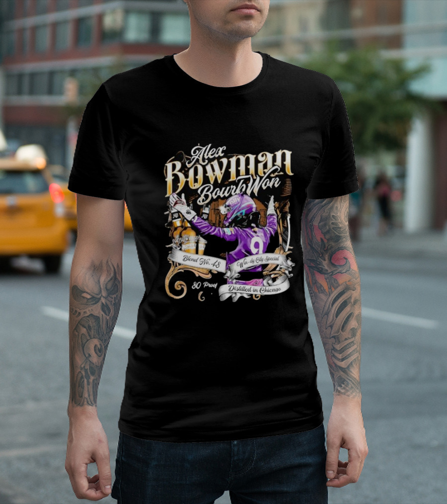 Alex Bowman Bourbon Won Distilled In Chicago Windy City Special Blend No 48 80 Proof T-Shirt