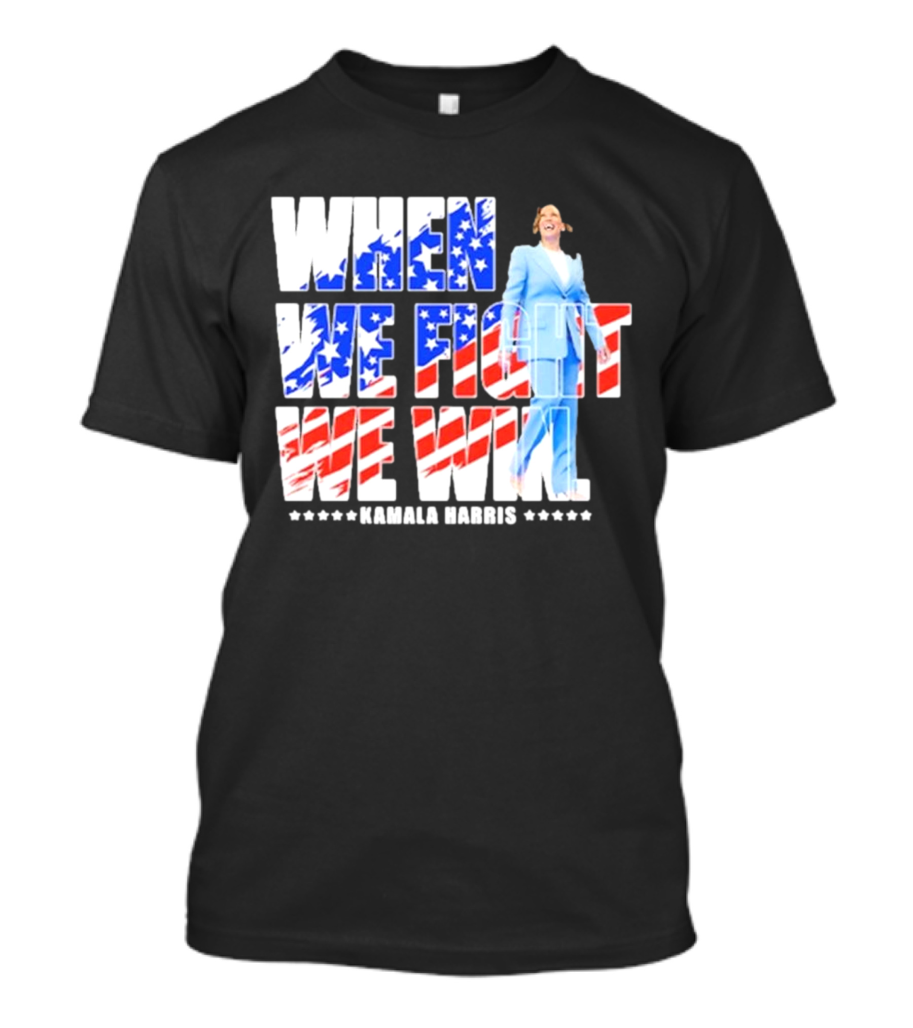 When We Fight We Win Kamala Harris 2024 American Flag Colors T-Shirt
