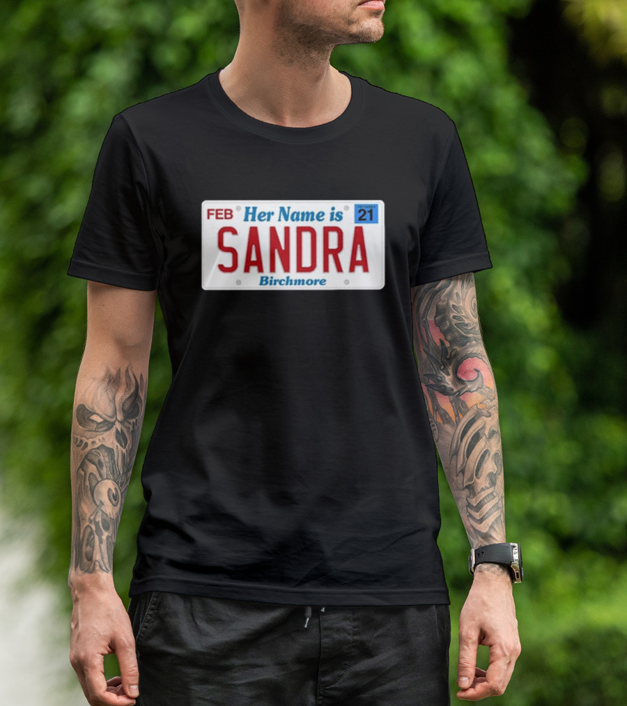 Her Name Is Sandra Birchmore License Plate Design FEB 21 T-Shirt